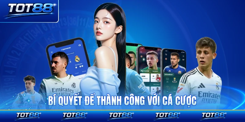 Bí quyết để thành công với cá cược