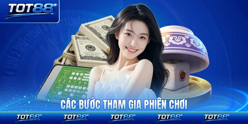 Các bước tham gia phiên chơi
