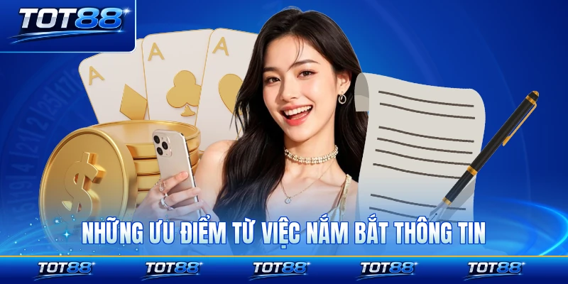 Những ưu điểm từ việc nắm bắt thông tin