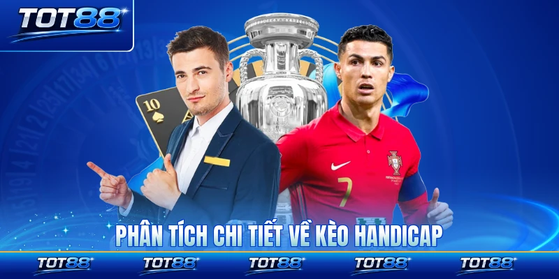 Phân tích chi tiết về kèo Handicap bóng đá
