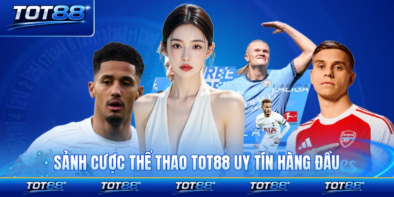 Sảnh cược thể thao TOT88 uy tín hàng đầu
